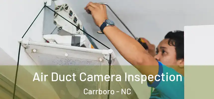  Air Duct Camera Inspection Carrboro - NC