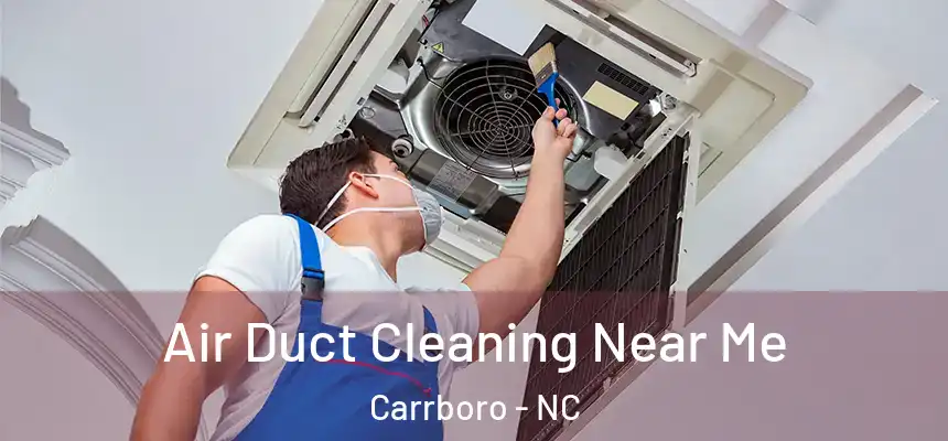 Air Duct Cleaning Near Me Carrboro - NC