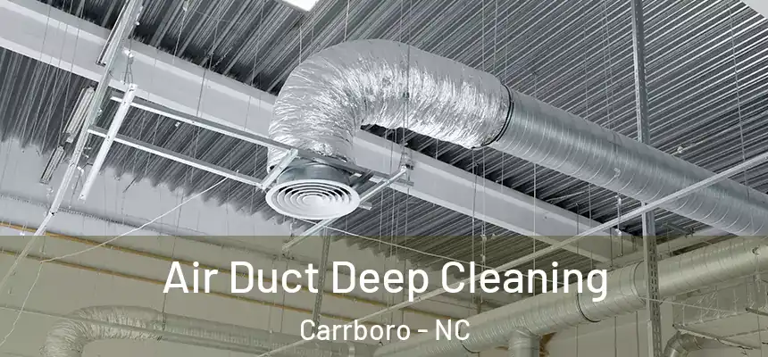  Air Duct Deep Cleaning Carrboro - NC