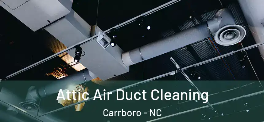  Attic Air Duct Cleaning Carrboro - NC