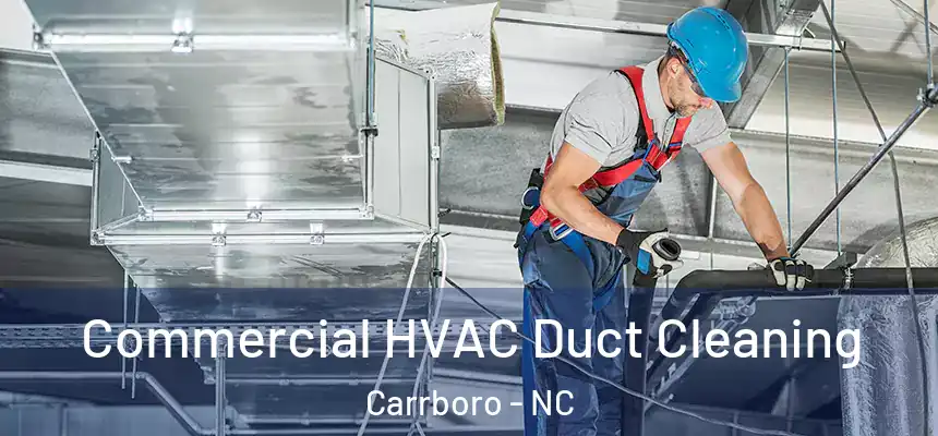 Commercial HVAC Duct Cleaning Carrboro - NC