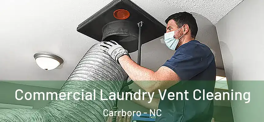 Commercial Laundry Vent Cleaning Carrboro - NC