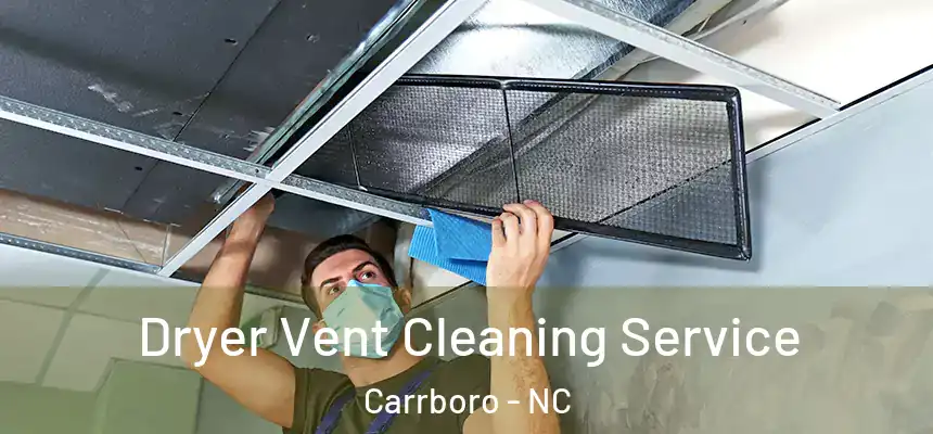 Dryer Vent Cleaning Service Carrboro - NC