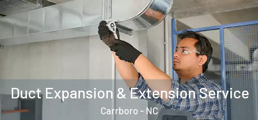 Duct Expansion & Extension Service Carrboro - NC