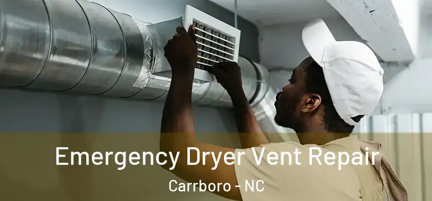 Emergency Dryer Vent Repair Carrboro - NC
