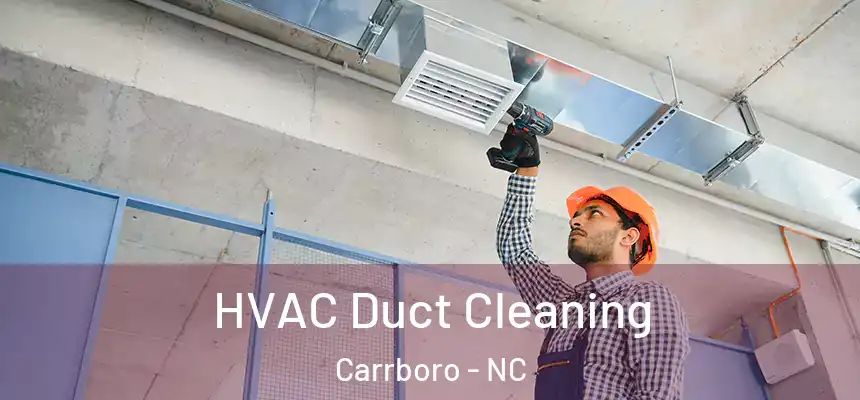  HVAC Duct Cleaning Carrboro - NC