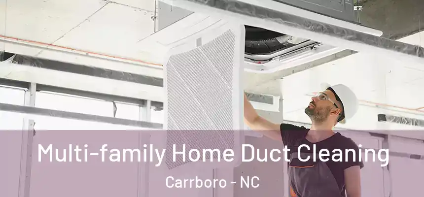 Multi-family Home Duct Cleaning Carrboro - NC
