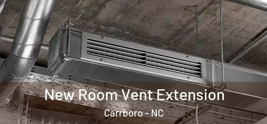 New Room Vent Extension Carrboro - NC