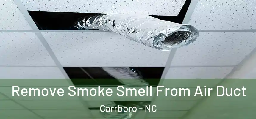 Remove Smoke Smell From Air Duct Carrboro - NC