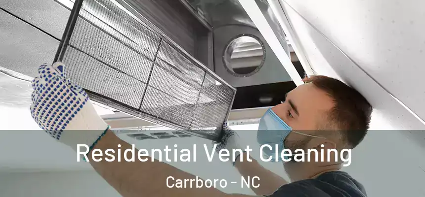  Residential Vent Cleaning Carrboro - NC