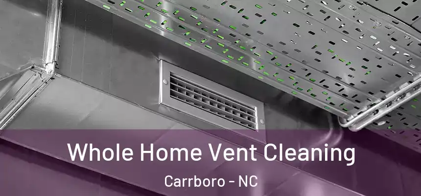 Whole Home Vent Cleaning Carrboro - NC